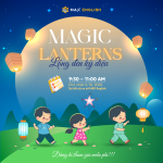 [CLB TIẾNG ANH MIỄN PHÍ CUỐI TUẦN] Magic Lanterns - Lồng Đèn Kỳ Diệu